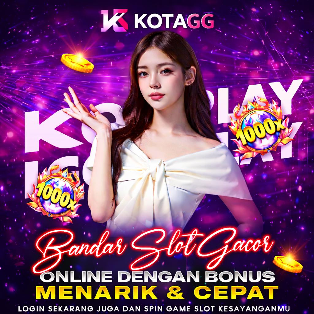 KOTAGG | Bandar Slot Gacor Online Dengan Bonus Menarik & Cepat image 1